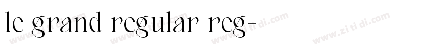 le grand regular reg字体转换